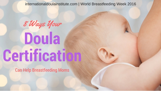 8 Ways Your Doula Certification Can Help Breastfeeding Moms